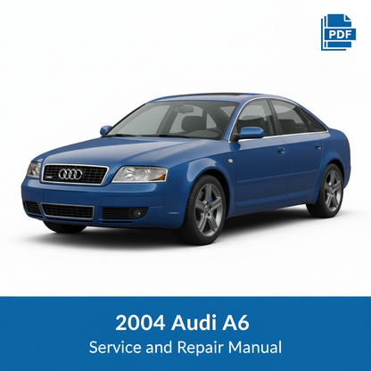 2004 Audi A6 Service and Repair Manual