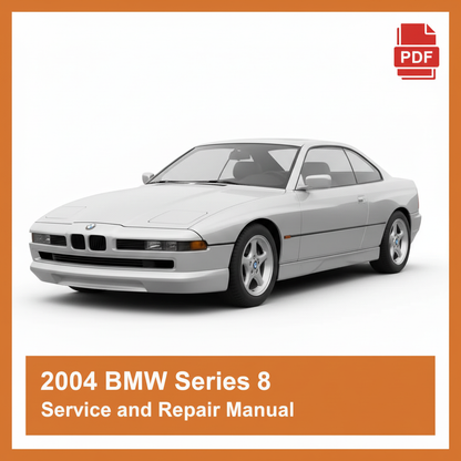 2004 BMW Series 8 Service and Repair Manual