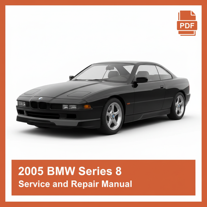 2005 BMW Series 8 Service and Repair Manual