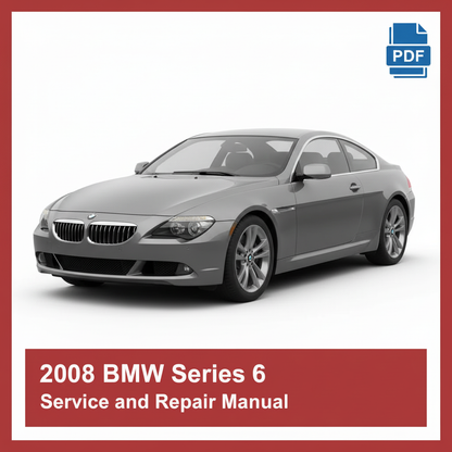 2008 BMW Series 6 Service and Repair Manual