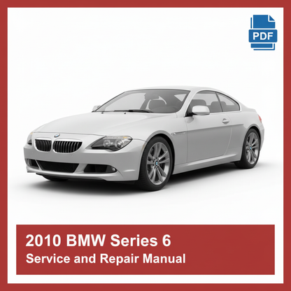 2010 BMW Series 6 Service and Repair Manual