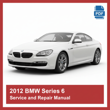 2012 BMW Series 6 Service and Repair Manual
