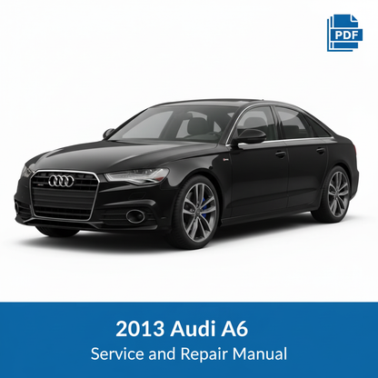 2013 Audi A6 Service and Repair Manual