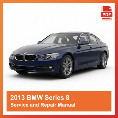 2013 BMW Series 8 Service and Repair Manual