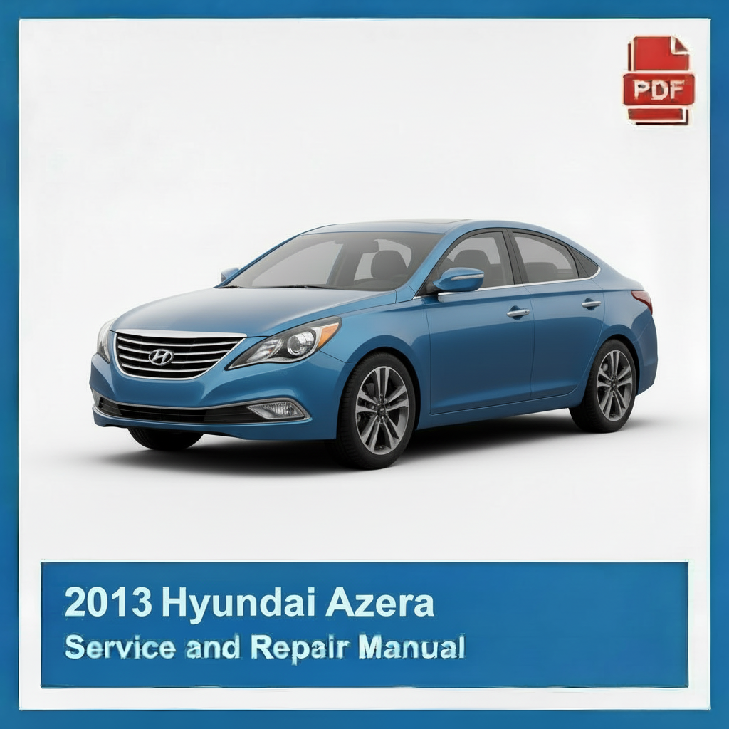 2013 Hyundai Azera Service and Repair Manual