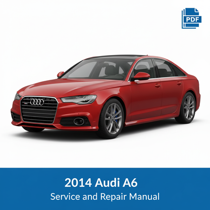 2014 Audi A6 Service and Repair Manual