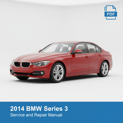 2014 BMW Series 3 Service Repair Manual