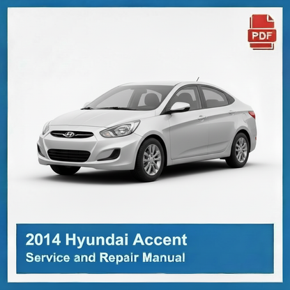 2014 Hyundai Accent Service and Repair Manual