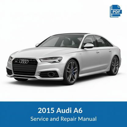 2015 Audi A6 Service and Repair Manual
