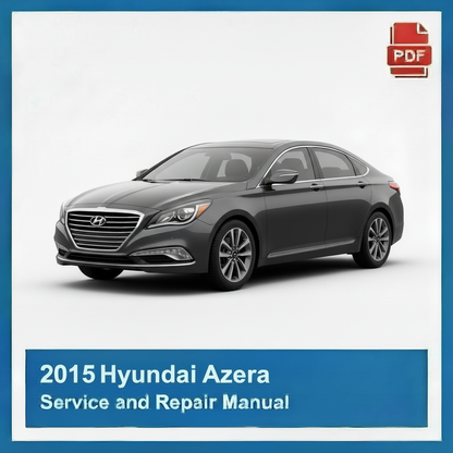 2015 Hyundai Azera Service and Repair Manual