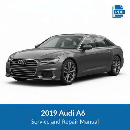 2019 Audi A6 Service and Repair Manual
