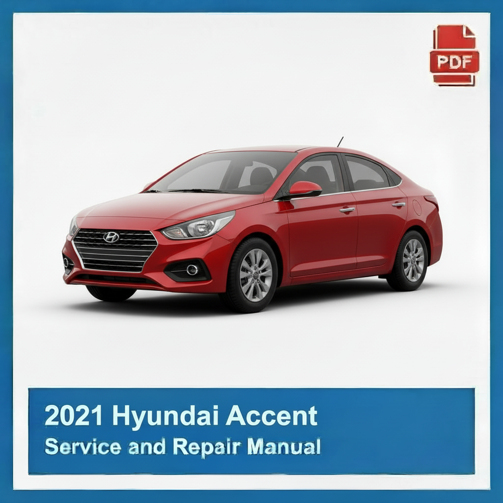 2021 Hyundai Accent Service and Repair Manual