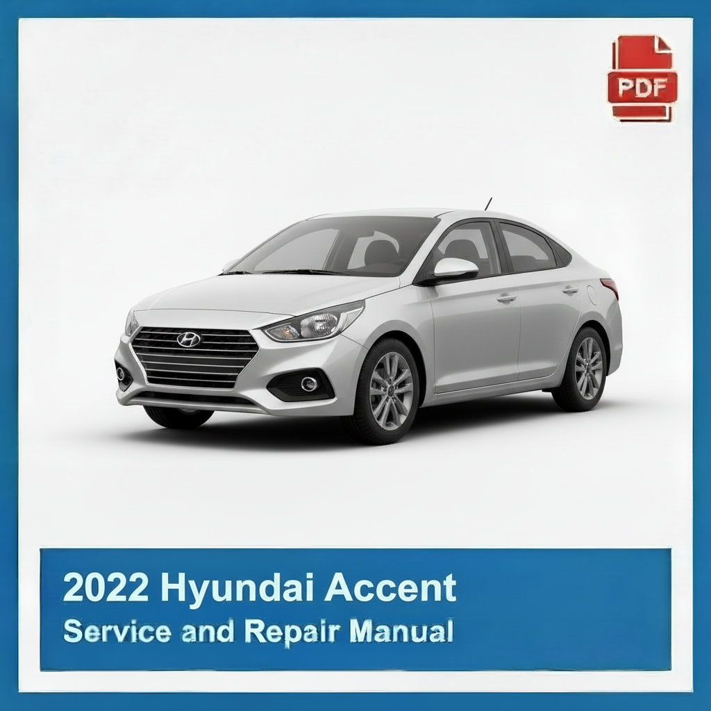 2022 Hyundai Accent Service and Repair Manual