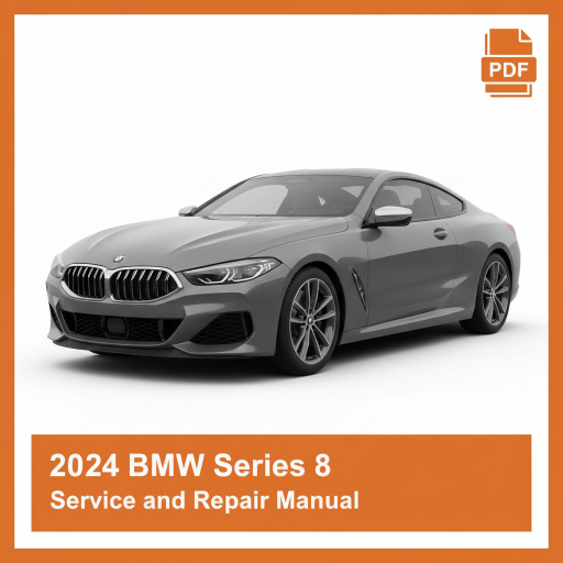 2024 BMW Series 8 Service and Repair Manual