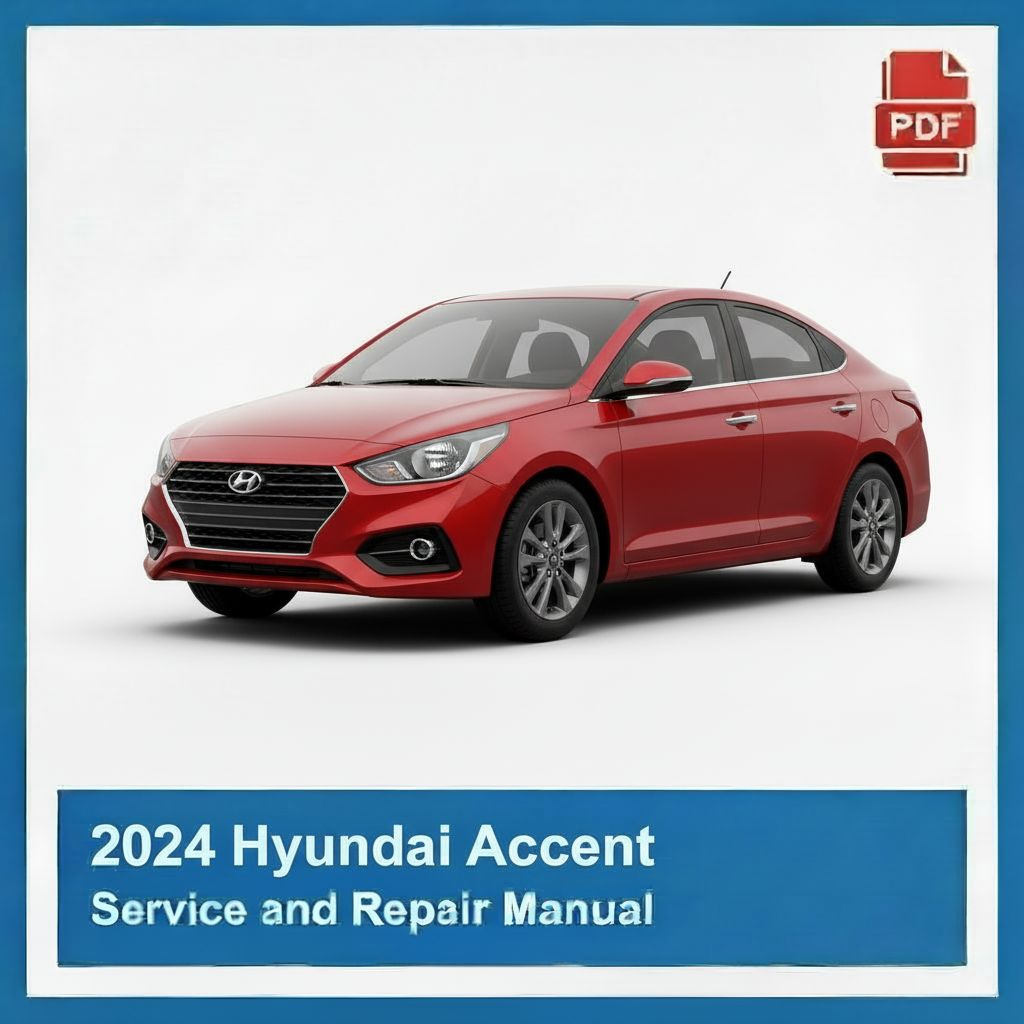 2024 Hyundai Accent Service and Repair Manual