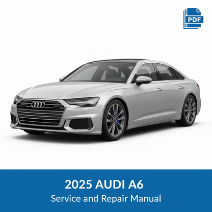 2025 Audi A6 Service and Repair Manual