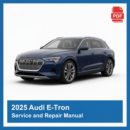 2025 Audi E-Tron Service and Repair Manual