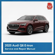 2025 Audi Q6 E-tron Service and Repair Manual