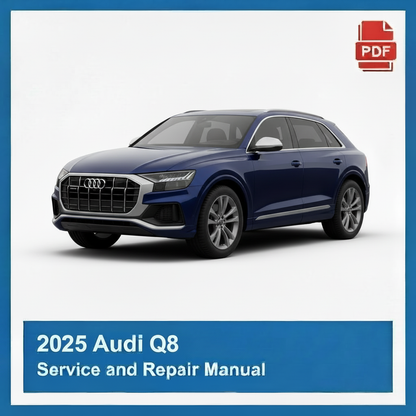 2025 Audi Q8 Service and Repair Manual